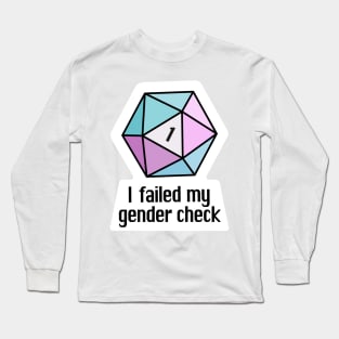 NEW! I failed my gender check (Trans) Long Sleeve T-Shirt